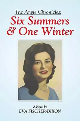The Angie Chronicles: Six Summers & One Winter.9781503549678 Free Shipping<| • $50.51