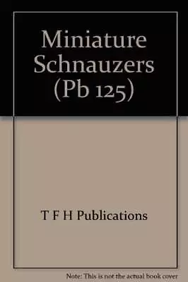 Miniature Schnauzers (Pb 125) - Paperback By TFH Editors - GOOD • $6.76