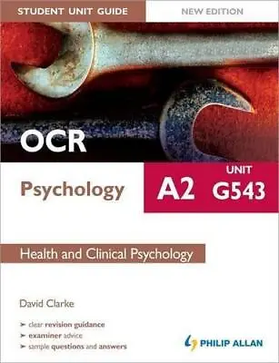 OCR A2 Psychology Student Unit Guide New Edition: Unit G543 Health And Clinical • £3.50