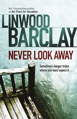 Never Look Away By Linwood Barclay. 9780752883366 • £3.62