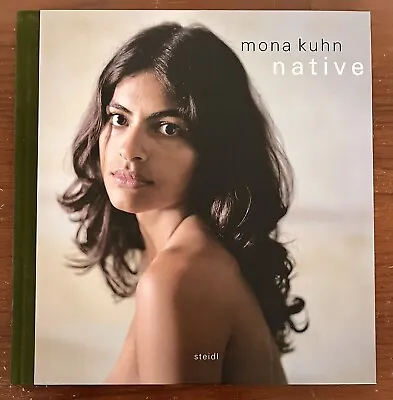 Mona Kuhn: NATIVE HC 2009 Photography Book SIGNED PRISTINE  • $250