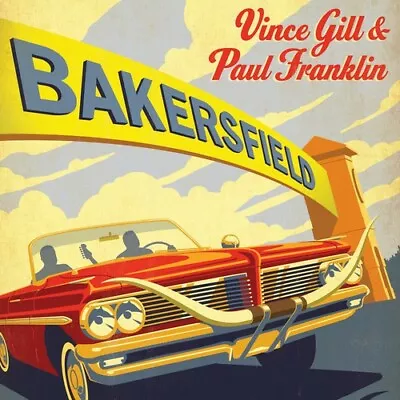 Vince Gill & Paul Franklin - Bakersfield [New CD] • $15.77