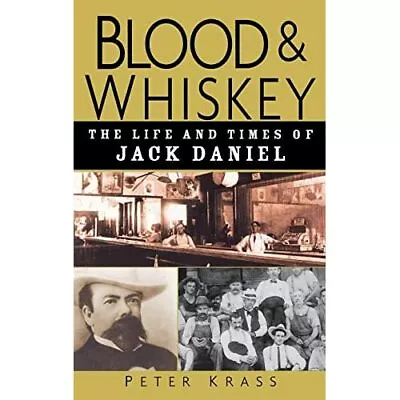 $40.39 • Buy Blood And Whiskey: The Life And Times Of Jack Daniel - HardBack NEW Krass, Peter