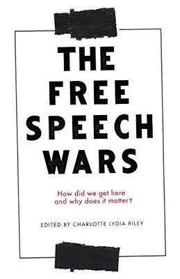 The Free Speech Wars: How Did We Get Here And Why Do... • £10.99