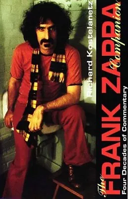 $5.19 • Buy The Frank Zappa Companion  Four Decades Of Commentary