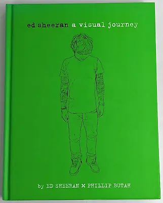 Ed Sheeran: A Visual Journey By Ed Sheeran + Phillip Butah Hardcover (2014) • $18.99