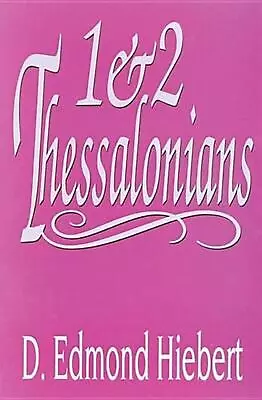 1 And 2 Thessalonians By D. Edmond Hiebert (English) Paperback Book • $23.72