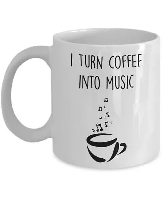 I Turn Coffee Into Music Mug - Funny Tea Hot Cocoa Coffee Cup - Novelty... • $17.95