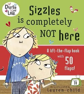 Charlie And Lola: Sizzles Where Are ... Child Lauren • £3.55