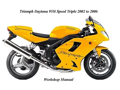 $3.88 • Buy TRIUMPH DAYTONA 955i SPEED TRIPLE 2002 To 2006 WORKSHOP MANUAL - PDF File