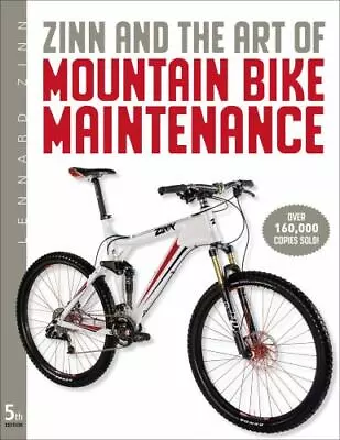 Zinn And The Art Of Mountain Bike Maintenance By Zinn Lennard • $5.56