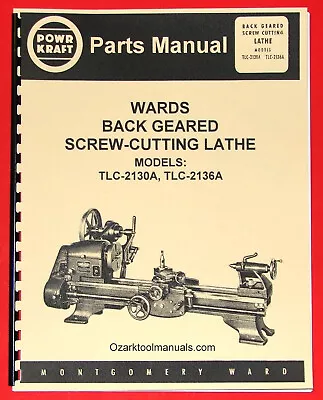 POWR-KRAFT Montgomery Wards TLC-2130A TLC-2136A Metal Lathe Parts Manual 1016 • $34.19