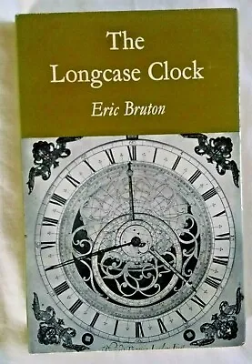 The Longcase Clock By Eric Bruton - Hardback 1st Edition 1964 • £19.99