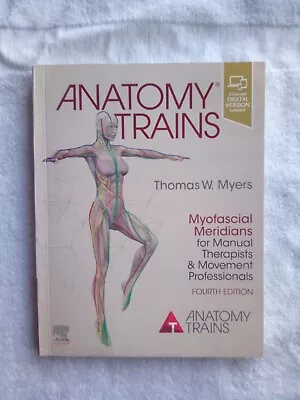 Anatomy Trains : Myofascial Meridians For Manual Therapists And Movement... • $55