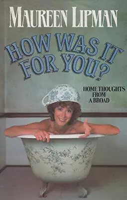 £4.01 • Buy HOW WAS IT FOR YOU?, Lipman, Maureen, Good Condition, ISBN 0860513475