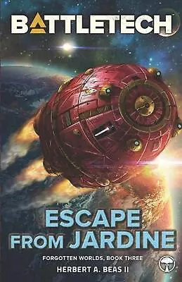 BattleTech: Escape From Jardine By Herbert A. Beas II Paperback Book • $46.15