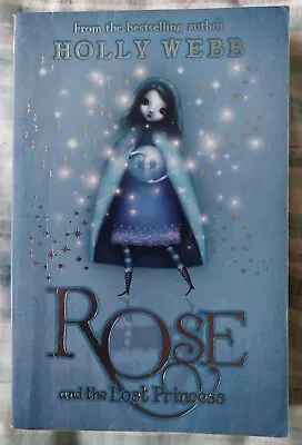 Holly Webb - Rose And The Lost Princess • £3.49