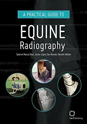 £75.50 • Buy A Practical Guide To Equine Radiography. Diaz, Roman, Weller 9781789180145**
