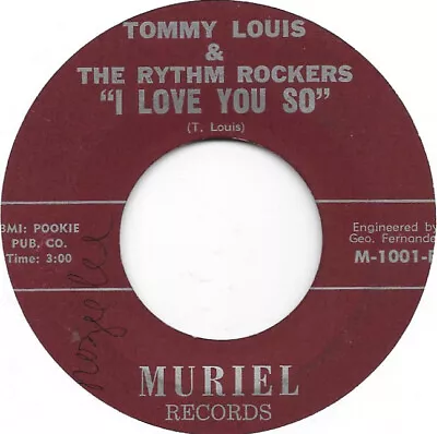 TOMMY LOUIS & THE RYTHM ROCKERS I Love You So On Muriel R&B Rocker 45 HEAR • $20