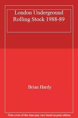 £6.54 • Buy London Underground Rolling Stock 1988-89,Brian Hardy