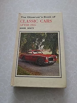 The Observer’s Book Of Classic Cars After Pre War 1945 By Mark White 1982 • £14.99