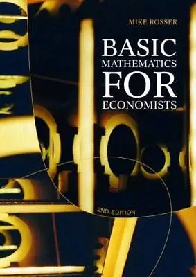 Basic Mathematics For Economists - Paperback By Rosser Mike - GOOD • $11.20