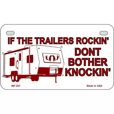 If The Trailer Is Rockin Motorcycle License Plate Tag Sign Car Truck Wall Home • $33.18