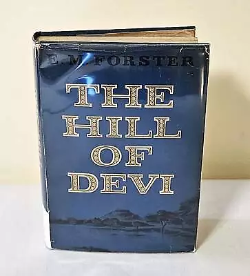 E M Forster / The Hill Of Devi 1st Edition 1953 • £18.10