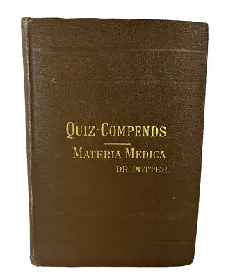 Quiz Compends Materia Medica Dr. Potter Vintage Medical Pharmacology 1901 • $18.95