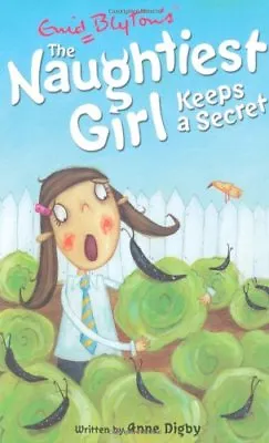The Naughtiest Girl Keeps A Secret By Enid Blyton Anne Digby • £2.51