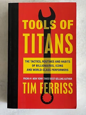 $25 • Buy Tools Of Titans: The Tactics, Routines, And Habits Of Billionaires, Icons,...