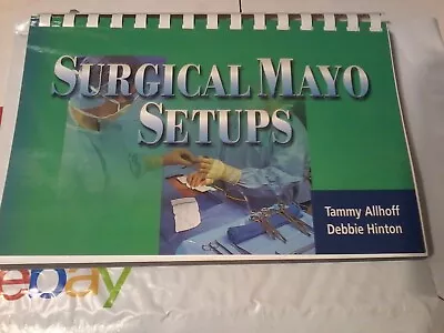 Surgical Mayo Set-Ups By Hinton Debbie; Allhoff Tammy • $21.95