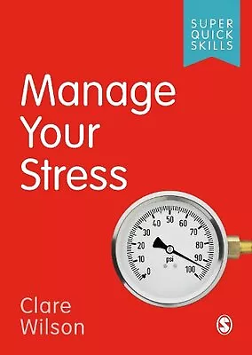 Manage Your Stress By Clare Wilson (English) Paperback Book • $28.70