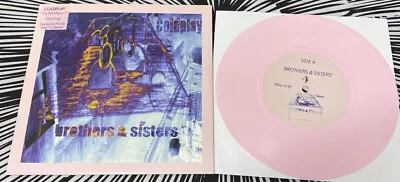 Coldplay Brothers And Sisters PINK COLOURED 7  Vinyl • £27.95