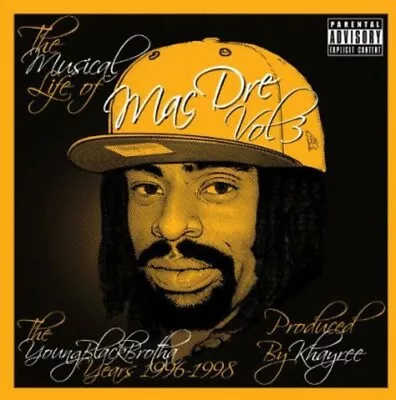 Mac Dre - The Musical Life Of Mac Dre Vol. 3 CD (New/Sealed) Young Black Brotha • $22