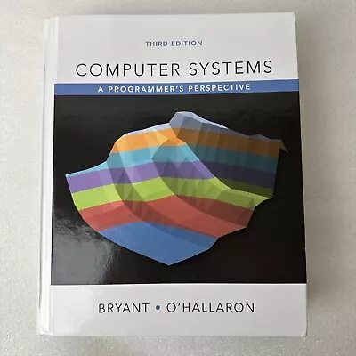Computer Systems: A Programmer's Perspective (3rd Edition)  Bryant O’Hallaron • $149.70