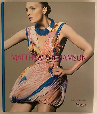 Matthew Williamson By Colin McDowell (Hardcover 2010) • £20