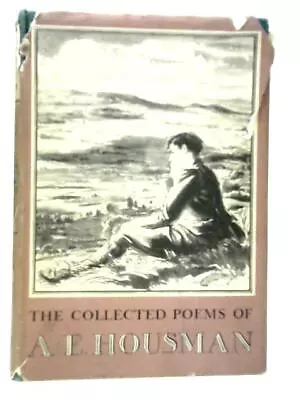 The Collected Poems Of A.E.Housman (A.E.Housman - 1949) (ID:03073) • £9.98