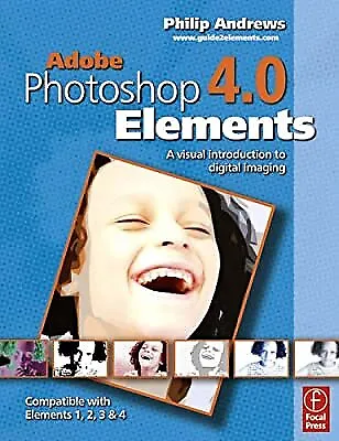 Adobe Photoshop Elements 4.0: A Visual Introduction To Digital Imaging Andrews • $26.26