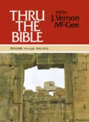 Thru The Bible Vol. 3: Proverbs-Malachi McGee J. Vernon 9780840749758 • $13.99