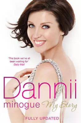 Dannii: My Story Dannii Minogue Used; Good Book • £3.36