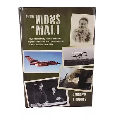 From Mons To Mali 50 VIGNETTES OF COMMONWEALTH AIRMEN IN ACTION SINCE 1914 HC Bk • $34.98