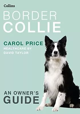 Border Collie (Collins Dog Owner� S Guide) By Price Carol Book The Cheap Fast • £3.88