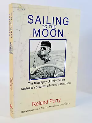 $70 • Buy Sailing To The Moon By Roland Perry - Biography Roland Tasker SIGNED