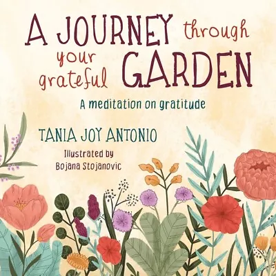 A Journey Through Your Grateful Garden Soft Cover: A Meditation On Gratitud... • $12.13