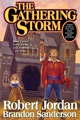 The Gathering Storm: Book Twelve Of The Wheel Of Time By Jordan  9780765302304 • $73.49