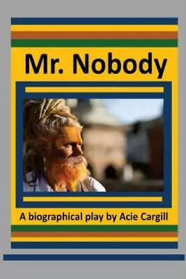 Mr  Nobody: A Play • $10.37