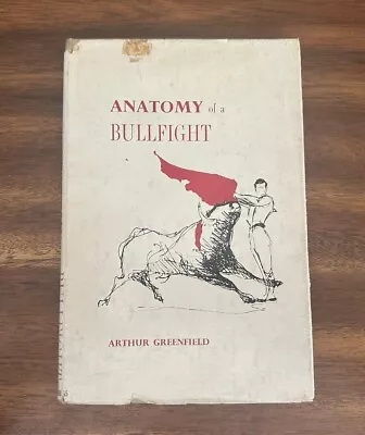 Anatomy Of A Bullfight By Arthur Greenfield (1961 Vintage Hardcover Illust.) • $9.89