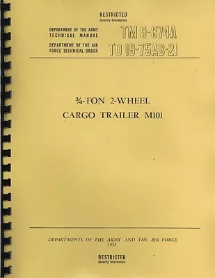 TM9 874A ~ 3/4 Ton 2 Wheel Cargo Trailer Manual ~ M101 ~ 1952 ~ Reprnt • $25.88