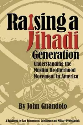 Raising A Jihadi Generation: Understanding The Muslim Brotherhood Movement In... • $6.08